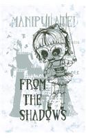 Manipulate from the shadows: Hand puppet control, Daily Journal, Composition Book Journal, College Ruled Paper, 6 x 9 inches, 110 pages