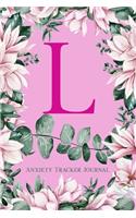 L Anxiety Tracker Journal: Monogram L - Track triggers of anxiety episodes - Monitor 50 events with 2 pages each - Convenient 6" x 9" carry size