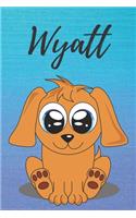 Wyatt dog coloring book / notebook / journal / diary: Personalized Blank Girl & Women, Boys and Men Name Notebook, Blank DIN A5 Pages. Ideal as a Uni ... Christmas & Birthday gift for women.