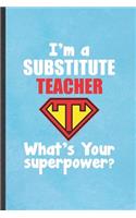 I'm a Substitute Teacher What's Your Superpower