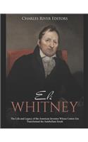 Eli Whitney: The Life and Legacy of the American Inventor Whose Cotton Gin Transformed the Antebellum South