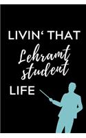 Livin' That Lehramt Student Life: A5 Geschenkbuch BLANKO für Lehramt Studenten - Geschenkidee zum Geburtstag - Studienbeginn - Erstes Semester - Schulabschluss - Lehrer - Abitur