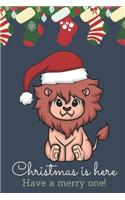 Christmas Is Here Have A Merry One: Festive Kawaii Chibi Jungle Lion Dressed Up Like Santa with a Red White Hat. Holiday Stockings and Ornaments Notebook Cover. Great Journal Gift or S