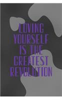 Loving Yourself Is The Greatest Revolution