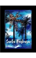 Santa Barbara: California Christmas Notebook With Lined College Ruled Paper For Taking Notes. Stylish Tropical Travel Journal Diary 8.5 x 11 Inch Soft Cover. For H