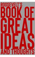 Roosevelt's Book of Great Ideas and Thoughts