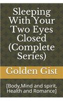 Sleeping With Your Two Eyes Closed (Complete Series)