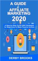 A Guide To Affiliate Marketing 2020