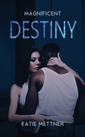 Magnificent Destiny: A Small-Town Wisconsin Romance Filled with Love, Family, and Community