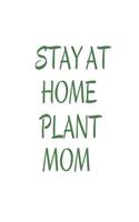 Stay At Home Plant Mom: Funny Green Thumb Novelty Gift Notebook For Women