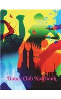 Dance Club Notebook (11): Dance Club Notebook; Dance Club Journal; Dance Club Log Book; Dance Club Composition Book: Wide Ruled Lined; 135 sheets/270 pages (7.44 x 9.69") Cre