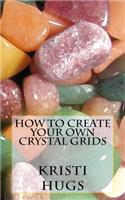 How to Create your own Crystal Grids