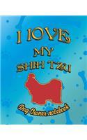 I Love My Shih Tzu - Dog Owner Notebook