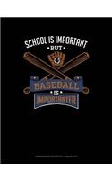 School Is Important But Baseball Is Importanter: Composition Notebook: Wide Ruled(671 Composition Notebook: Wide Ruled)