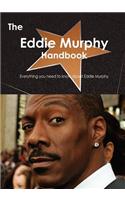 The Eddie Murphy Handbook - Everything You Need to Know about Eddie Murphy