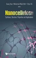 Nanocellulose: Synthesis, Structure, Properties and Applications
