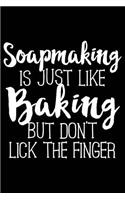 Soapmaking Is Just Like Baking But Don't Lick the Finger