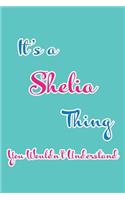 It's a Shelia Thing You Wouldn't Understand: Blank Lined 6x9 Name Monogram Emblem Journal/Notebooks as Birthday, Anniversary, Christmas, Thanksgiving, Holiday or Any Occasion Gifts for Girls an