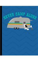 Never Camp Alone: Malamute Dog RV Camping Composition Notebook Wide Ruled Lined Paper