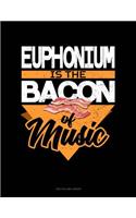 Euphonium Is the Bacon of Music: Two Column Ledger