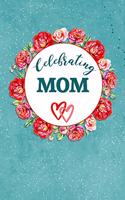Celebrating Mom