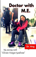 Doctor with M.E.
