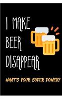 I Make Beer Disappear. What's Your Super Power?