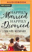 Happily Married Happily Divorced