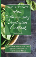 Ultimate Anti-Inflammatory Vegetarian Cookbook