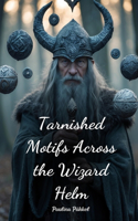 Tarnished Motifs Across the Wizard Helm