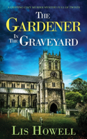 GARDENER IN THE GRAVEYARD a gripping cozy murder mystery full of twists