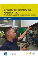 Automatic Fire Detection and Alarm Systems: An Introductory Guide to Components and Systems