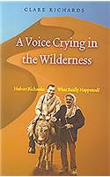 A Voice Crying in the Wilderness: Hubert Richards: What Really Happened?