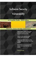 Software Security Vulnerability A Complete Guide - 2020 Edition