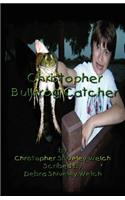 Christopher Bullfrog Catcher