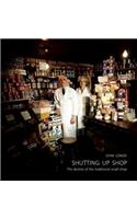 Shutting Up Shop: The Decline of the Traditional Small Shop