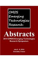 Abstracts: 2014 CMOS Emerging Technologies Research Symposium