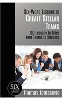 Six-Word Lessons to Create Stellar Teams