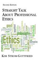 Straight Talk about Professional Ethics