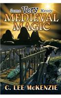 Some Very Messy Medieval Magic