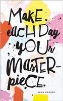 Make Each Day Your Masterpiece: Write Now Journal