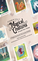 Guide To Magical Creatures Around Your Home