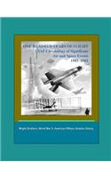 One Hundred Years of Flight: USAF Chronology of Significant Air and Space Events 1903-2002 - Wright Brothers, World War II, American Military Aviation History