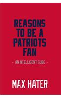 Reasons To Be A Patriots Fan