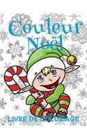 ? Couleur Noël ? Noël Livre de Coloriage pour les garçons ? (Livre de Coloriage 7 ans): ? Color Christmas Coloring Book Preschoolers Coloring Book 8 Year Old ? (Coloring Book Kids) French Edition ?(3 Couleur Noël)