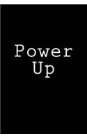Power Up: Notebook, 150 lined pages, glossy softcover, 6 x 9