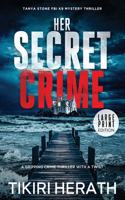 Her Secret Crime - LARGE PRINT EDITION
