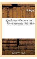 Quelques Réflexions Sur La Fièvre Typhoïde