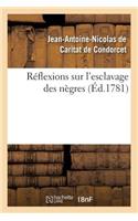 Réflexions Sur l'Esclavage Des Nègres (Éd.1781)