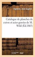 Catalogue de Planches de Cuivre Et Acier Gravées de M. Wild